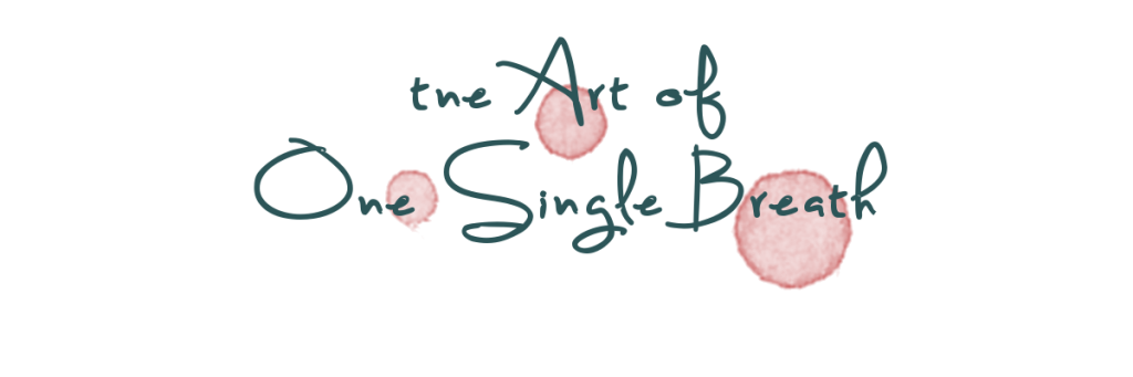 The Art of one single breath